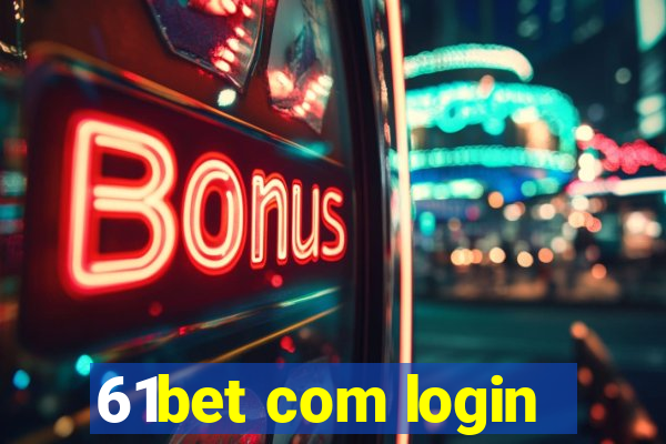 61bet com login